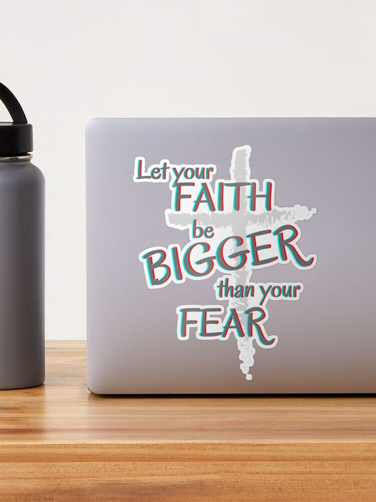 Christ Newborn Let Your Faith Be Bigger Than Your Fear Hebrews 13.6 Ad -  FamsyMall