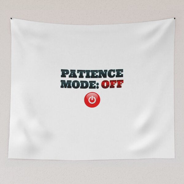 Item preview, Patience Mode: Off designed and sold by shinevideo.