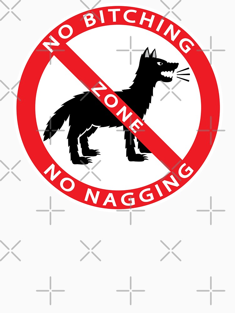 Thumbnail 7 of 7, Classic T-Shirt, NO BITCHING, NO NAGGING ZONE designed and sold by Catinorbit.