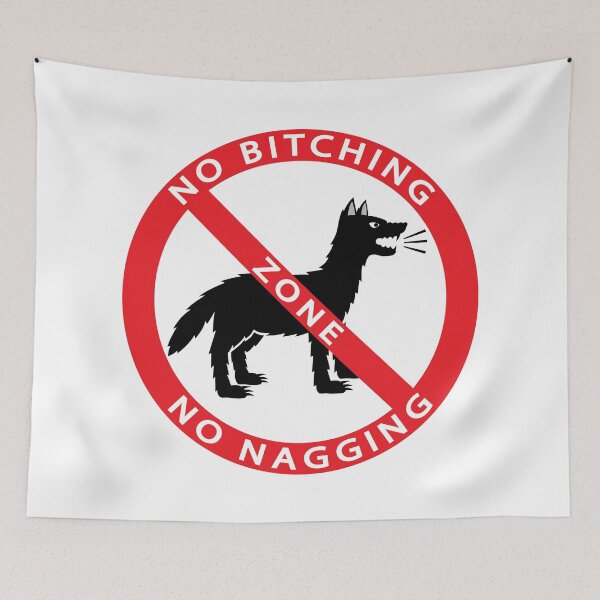 Item preview, NO BITCHING, NO NAGGING ZONE designed and sold by Catinorbit.