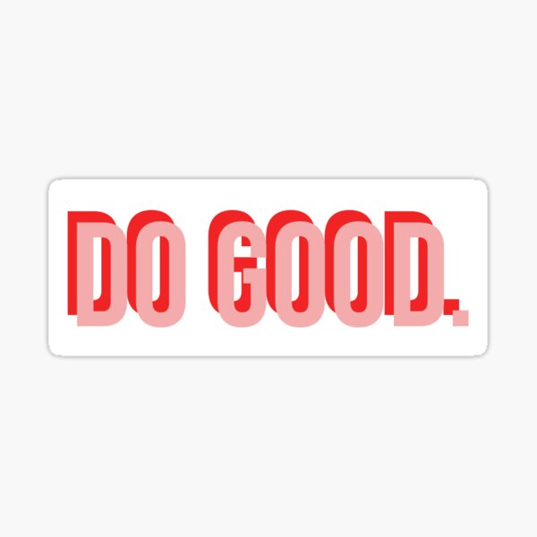 Do Good. Sticker