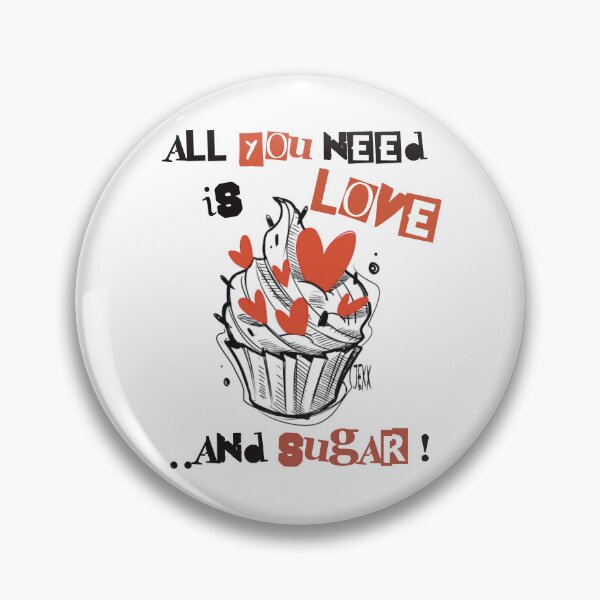 Item preview, All you need is love…and sugar! designed and sold by Jessica-JEXX.
