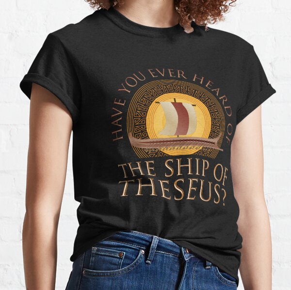 Item preview, Have You Ever Heard of The Ship of Theseus? designed and sold by Holly M Backus.