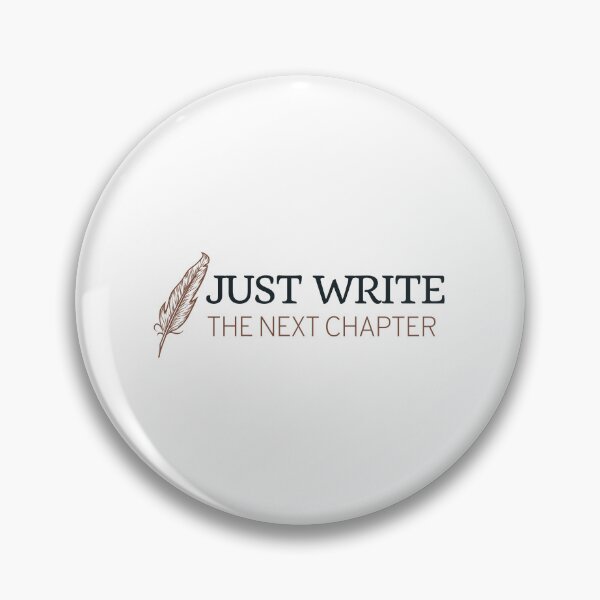 Item preview, Just write the next chapter - indie author - writer designed and sold by shalakacreats.