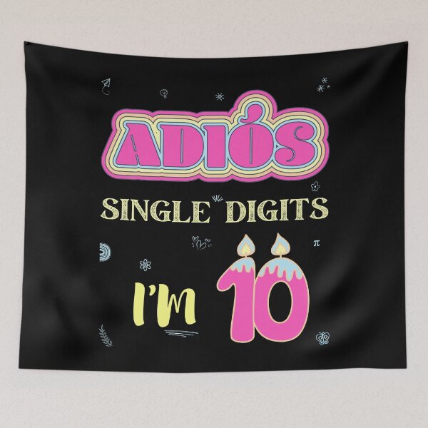 Item preview, Adios Single Digits I’m 10 designed and sold by Leaping-Toad.