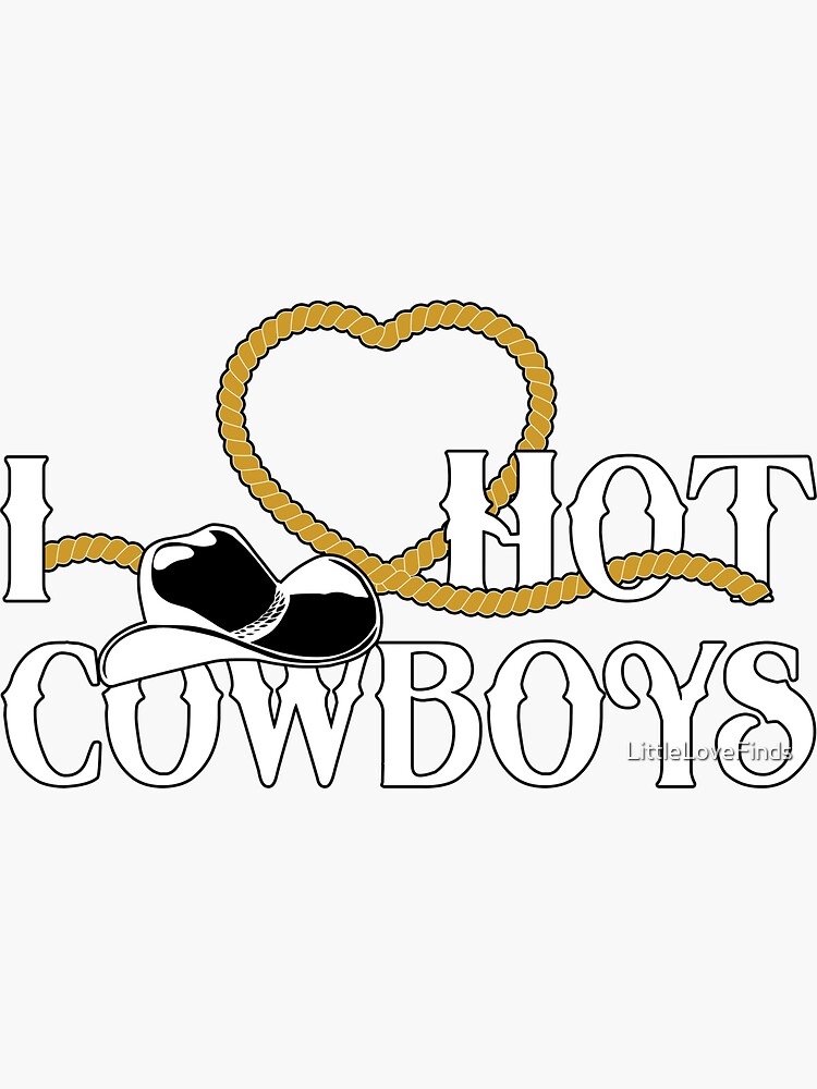 I Love Hot Cowboys, I Heart Hot Cowboys Lover - Cowgirl Pullover