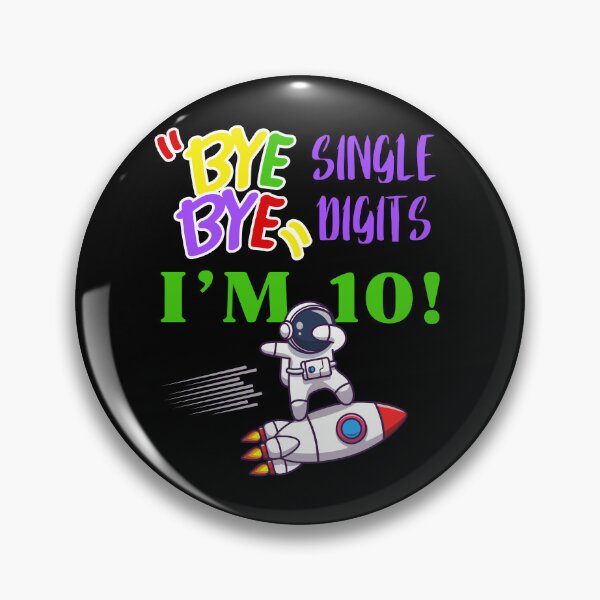 Item preview, Bye Bye Single Digits I’m 10 designed and sold by Leaping-Toad.
