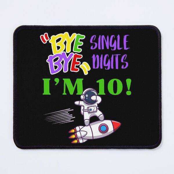 Item preview, Bye Bye Single Digits I’m 10 designed and sold by Leaping-Toad.