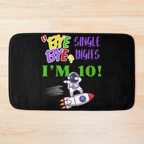 Item preview, Bye Bye Single Digits I’m 10 designed and sold by Leaping-Toad.