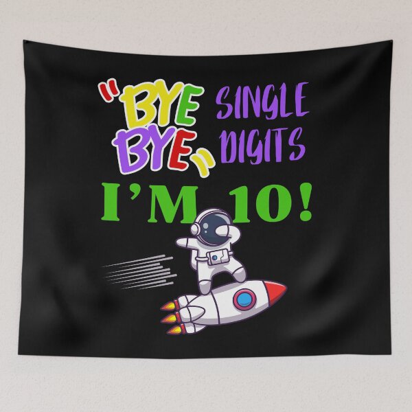 Item preview, Bye Bye Single Digits I’m 10 designed and sold by Leaping-Toad.