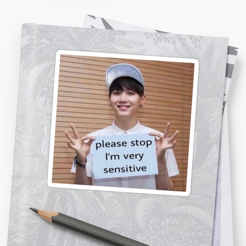 BTS Suga Please Stop Im Very Sensitive Meme Sticker By Mapao