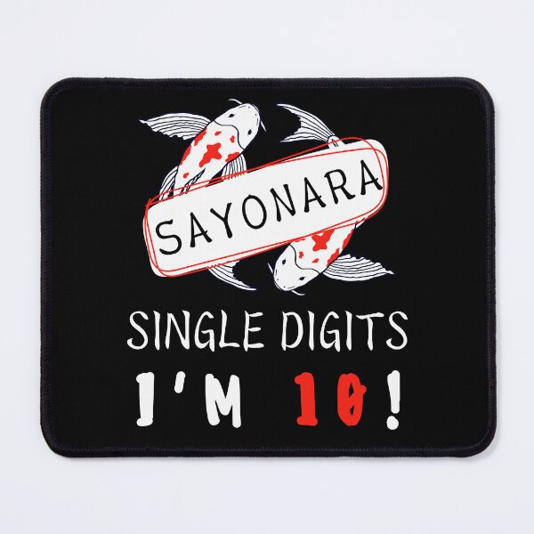 Item preview, Sayonara Single Digits I’m 10 designed and sold by Leaping-Toad.