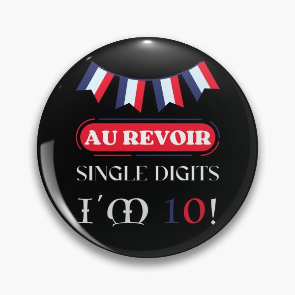 Item preview, Au Revoir Single Digits I’m 10 designed and sold by Leaping-Toad.