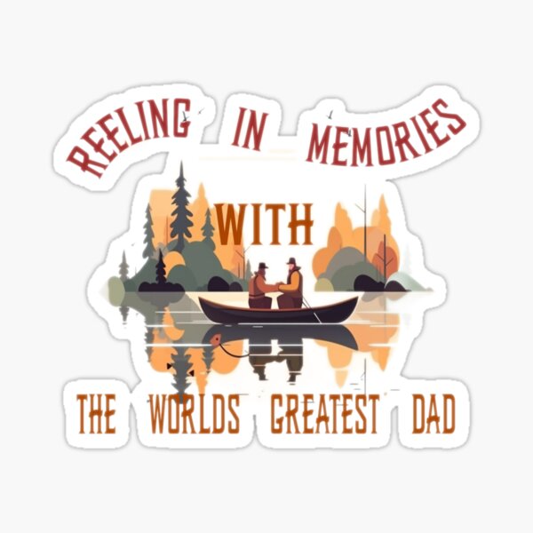 Reeling in Memories with the Worlds Greatest Dad Sticker