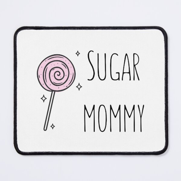 Item preview, Sugar Mommy Girl designed and sold by mcxgr.