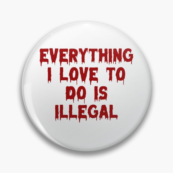 Item preview, Everything i love to do is illegal Humor print designed and sold by planet01feb.