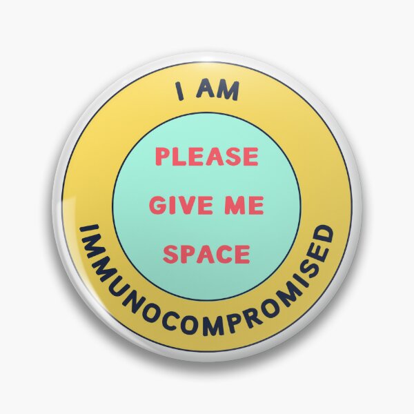 Item preview, Immunocompromised (please give me space) designed and sold by yantimemes.