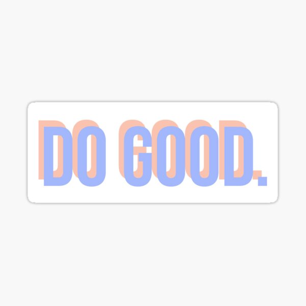 DO GOOD. Sticker