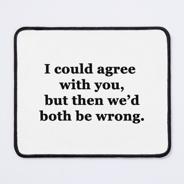 Item preview, I Could Agree With You designed and sold by Chris  Bradshaw.