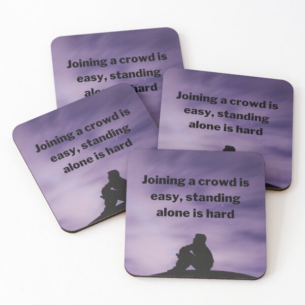 Item preview, Joining a crowd is easy, standing alone is hard designed and sold by TLC4ever.
