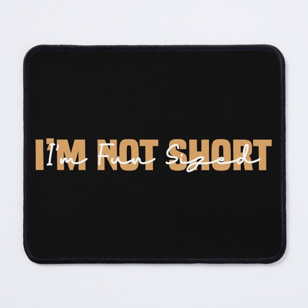 Item preview, I'm not short I'm fun sized, sarcastic short girl, designed and sold by Blonc-ou.