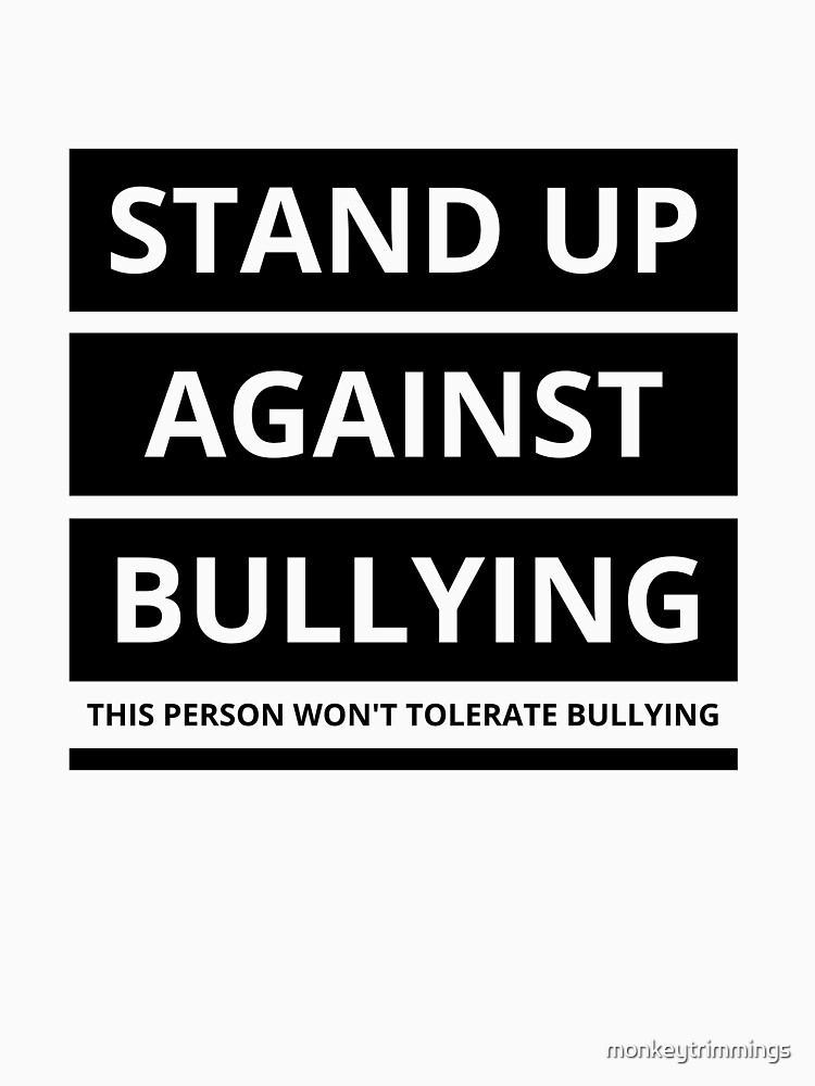 Stand up against bullying! by monkeytrimmings