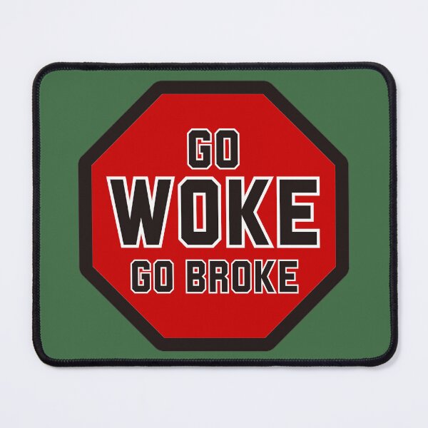 Item preview, Go Woke Go Broke designed and sold by RockBeeDesigns.