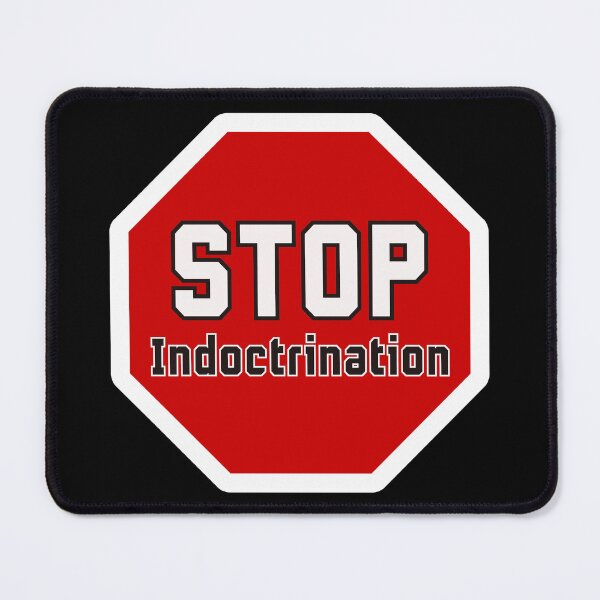 Item preview, Stop Indoctrination designed and sold by RockBeeDesigns.