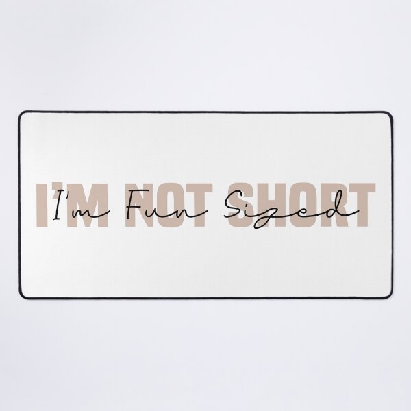 Item preview, I'm not short I'm fun sized, sarcastic short girl, designed and sold by Blonc-ou.