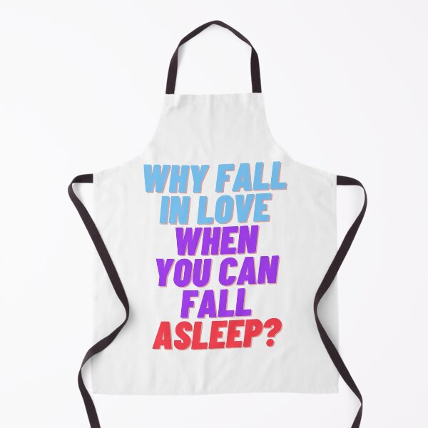 Item preview, Why fall in love when you can fall asleep designed and sold by ramith-concept.