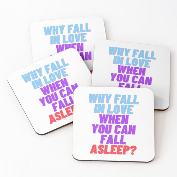 Item preview, Why fall in love when you can fall asleep designed and sold by ramith-concept.
