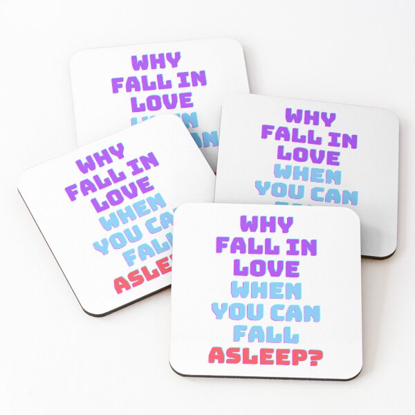 Item preview, Why fall in love when you can fall asleep designed and sold by ramith-concept.