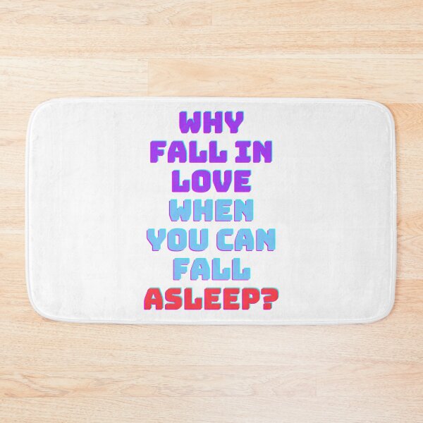 Item preview, Why fall in love when you can fall asleep designed and sold by ramith-concept.