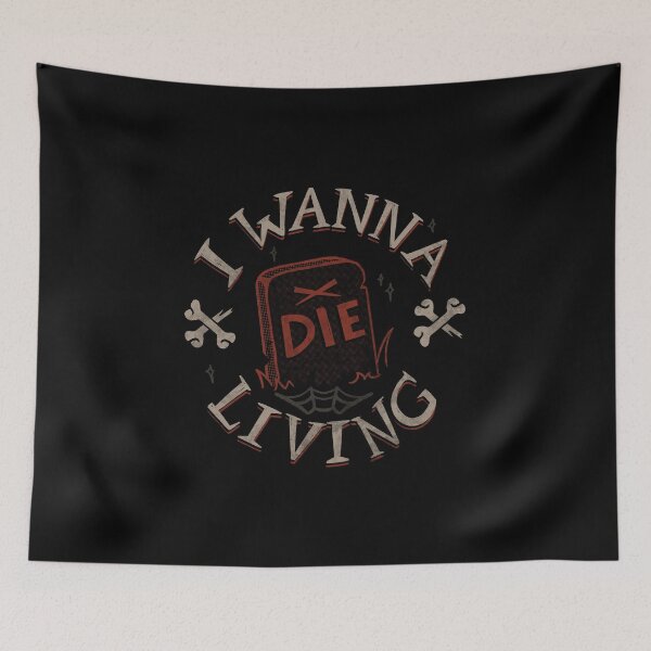 Item preview, I Wanna Die Living by Tobe Fonseca designed and sold by Tobe Fonseca®.