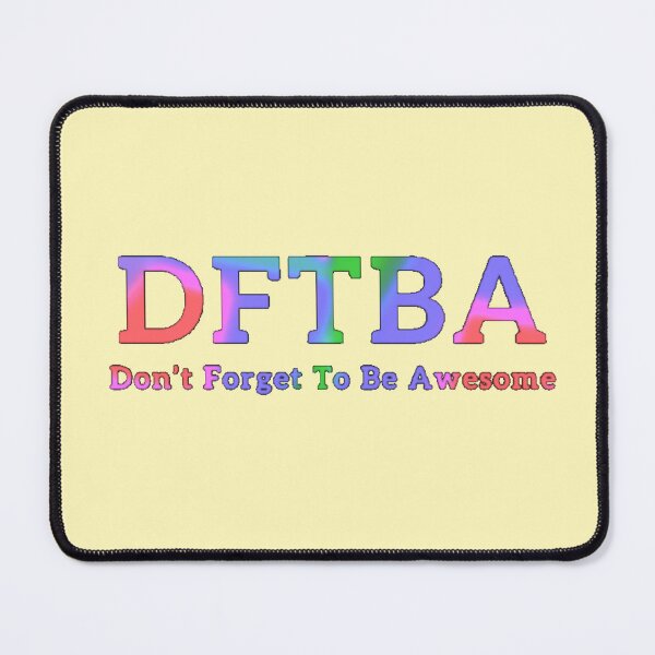 Item preview, DFTBA (don’t forget to be awesome) designed and sold by Amanda1775.