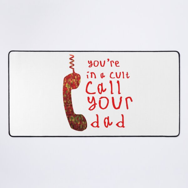 Item preview, Youre in a cult call your dad designed and sold by kinpirks.