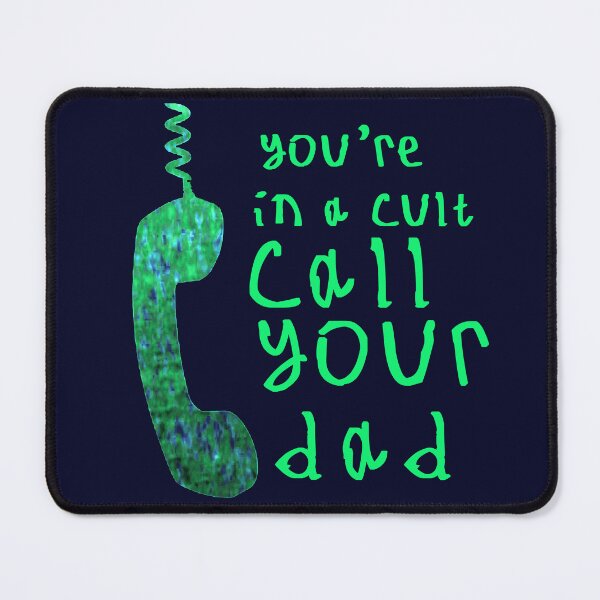 Item preview, Youre in a cult call your dad designed and sold by kinpirks.