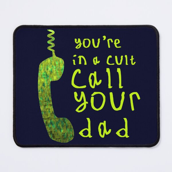 Item preview, Youre in a cult call your dad designed and sold by kinpirks.