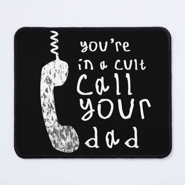 Item preview, Youre in a cult call your dad designed and sold by kinpirks.