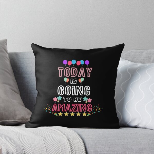 Item preview, Today Is Going To Be Amazing designed and sold by PixelPlaza4u.