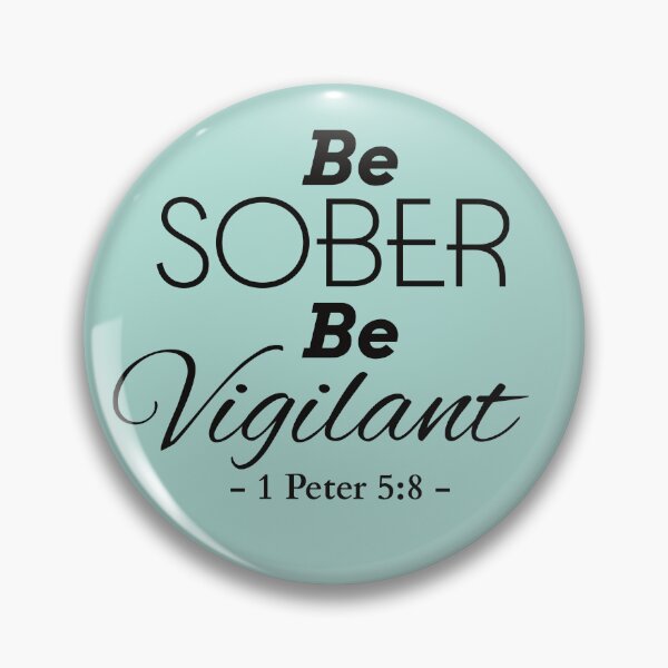 Item preview, Be sober, be vigilant bible quote designed and sold by Warrior Bride.
