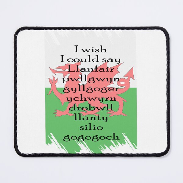 Item preview, "I wish I could say Llanfair­pwllgwyngyll­gogery­chwyrn­drobwll­llan­tysilio­gogo­goch" Fun welsh longest town name portrait design with Wales flag. designed and sold by Gormont.