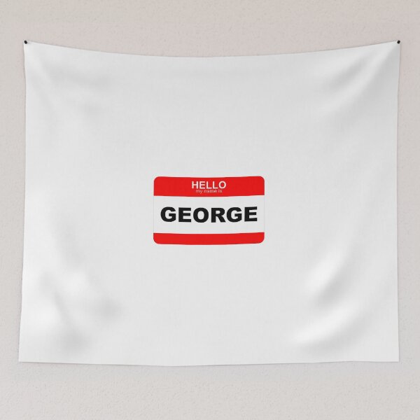 Item preview, Hello, my name is: GEORGE designed and sold by Sbooth9.
