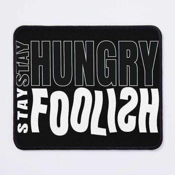 Item preview, Stay Hungry Stay Foolish - Motivational Inspirational Slogan designed and sold by Harlake.