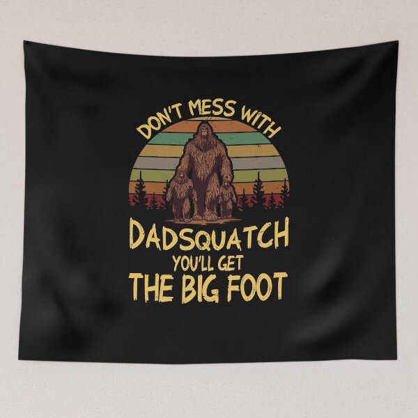 Item preview, Men Don't mess with Dadsquatch You’ll Get the Big Foot Funny Bigfoot designed and sold by elderberry.