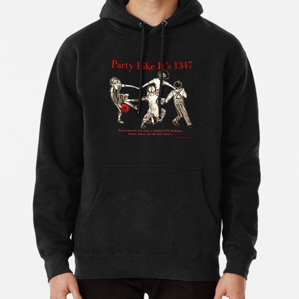 Party Like It's 1347 Pullover Hoodie