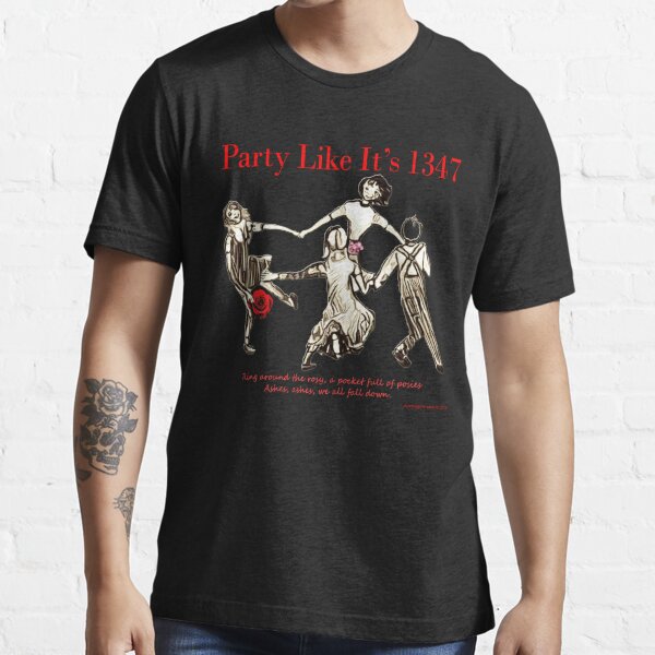 Party Like It's 1347 Essential T-Shirt