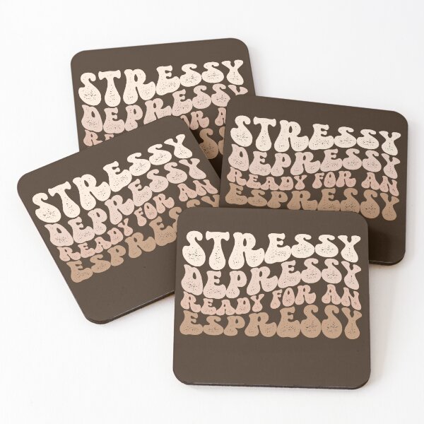 Item preview, Stressy Depressy Ready for an Espressy designed and sold by Seeding Serendipity.