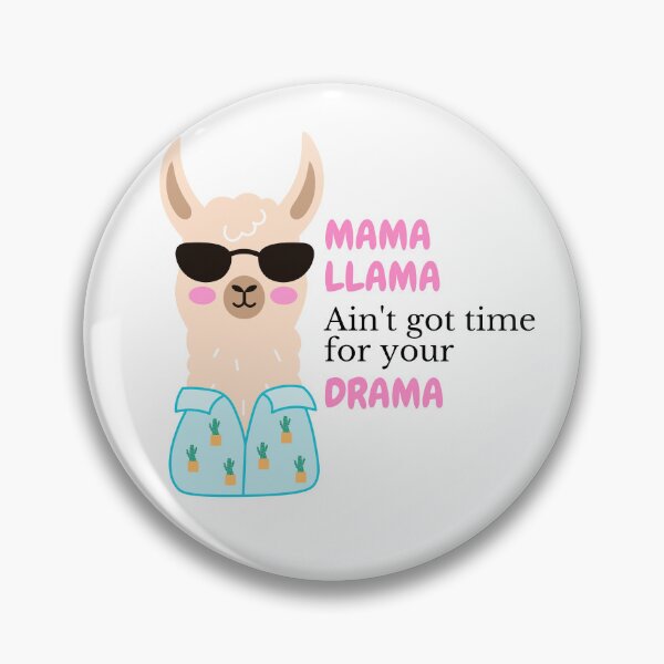 Item preview, Mama Llama Ain't Got Time For Your Drama designed and sold by PurpleWay.