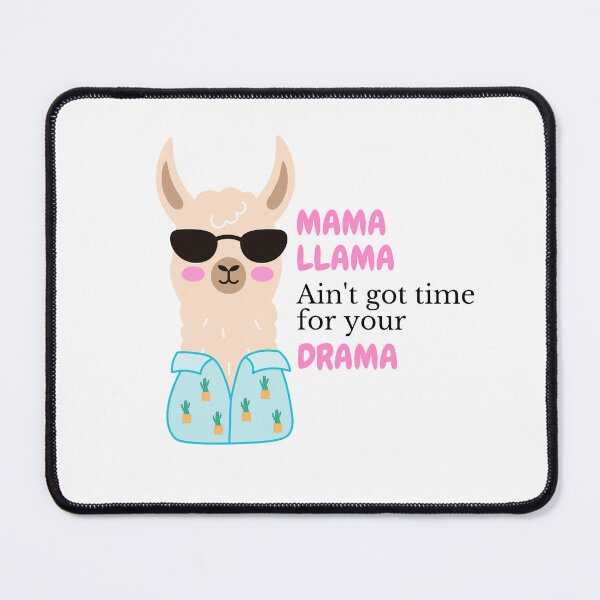 Item preview, Mama Llama Ain't Got Time For Your Drama designed and sold by PurpleWay.